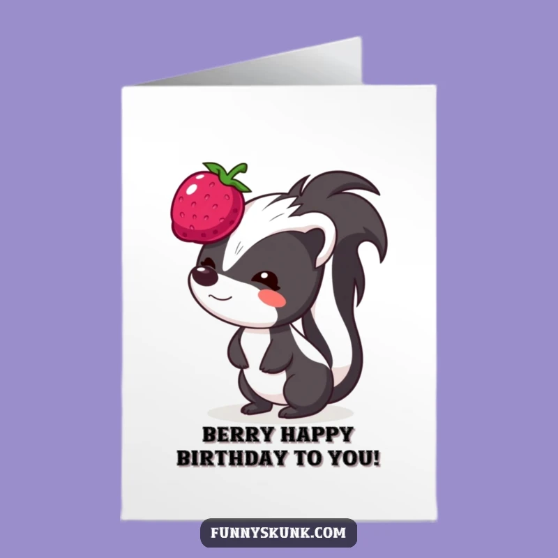 Free Printable Birthday Card: Balancing Skunk Berry, Hilarious Downloadable Gift
