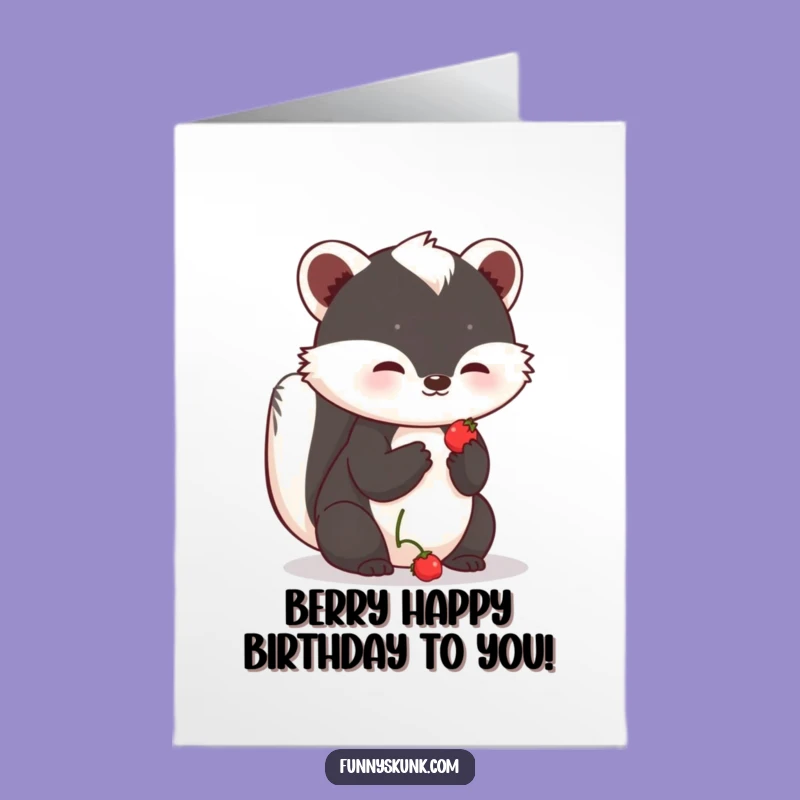 Free Printable Birthday Card: Shy Skunk Berry Funny Downloadable Gift