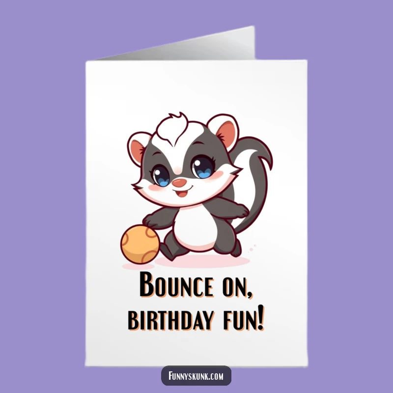 Free Printable Birthday Card: Skunk Chasing Ball - Downloadable Gift for Fun