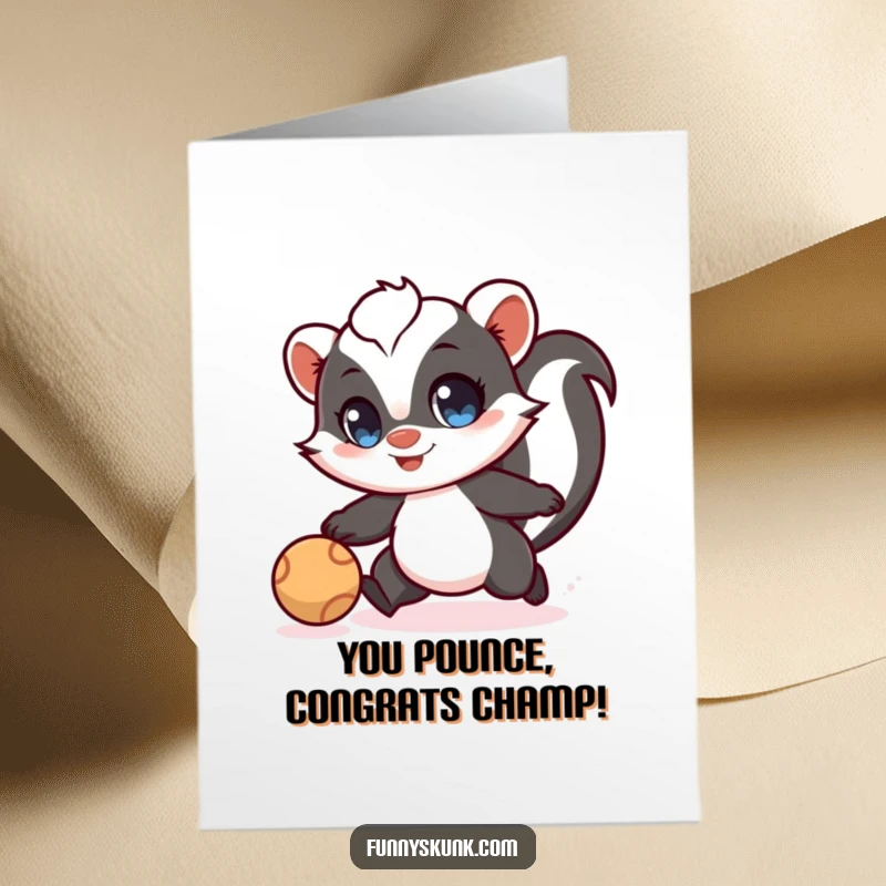Funny free printable congratulations card of a skunk with wide eyes playfully pursuing a bouncing ball with enthusiasm.