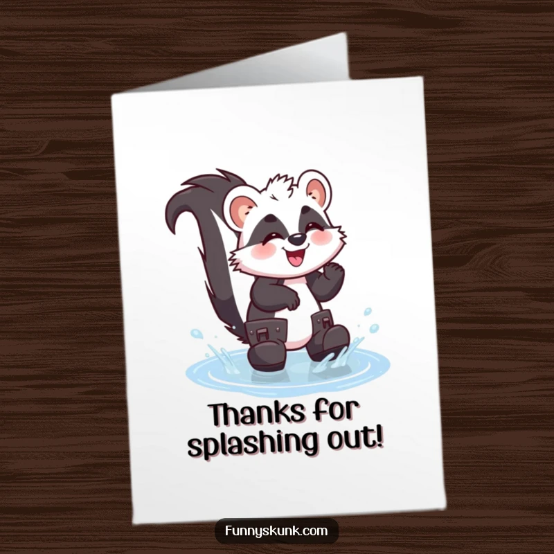 Funny Free Printable Thank You Card: A giggling skunk in oversized boots splashes in a puddle, expressing thanks with playful energy.