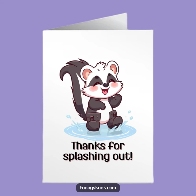 Free Printable Funny Thank You Card: Skunk Puddle Thanks - Downloadable Playful Gift