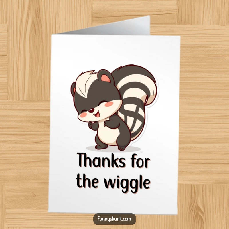 Funny Free Printable Thank You Card: A skunk character expresses pure joy by comically wiggling its striped tail.
